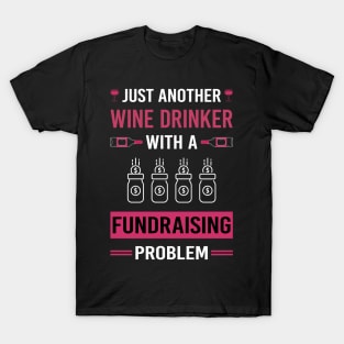 Wine Drinker Fundraising Fundraiser T-Shirt